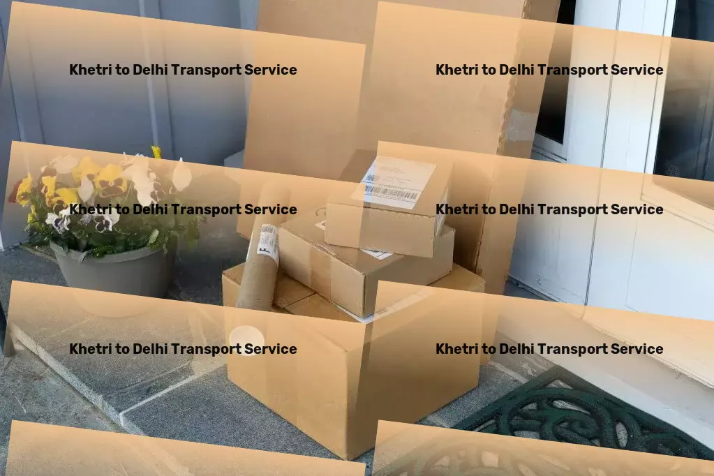 Khetri to Delhi Transport Express freight delivery