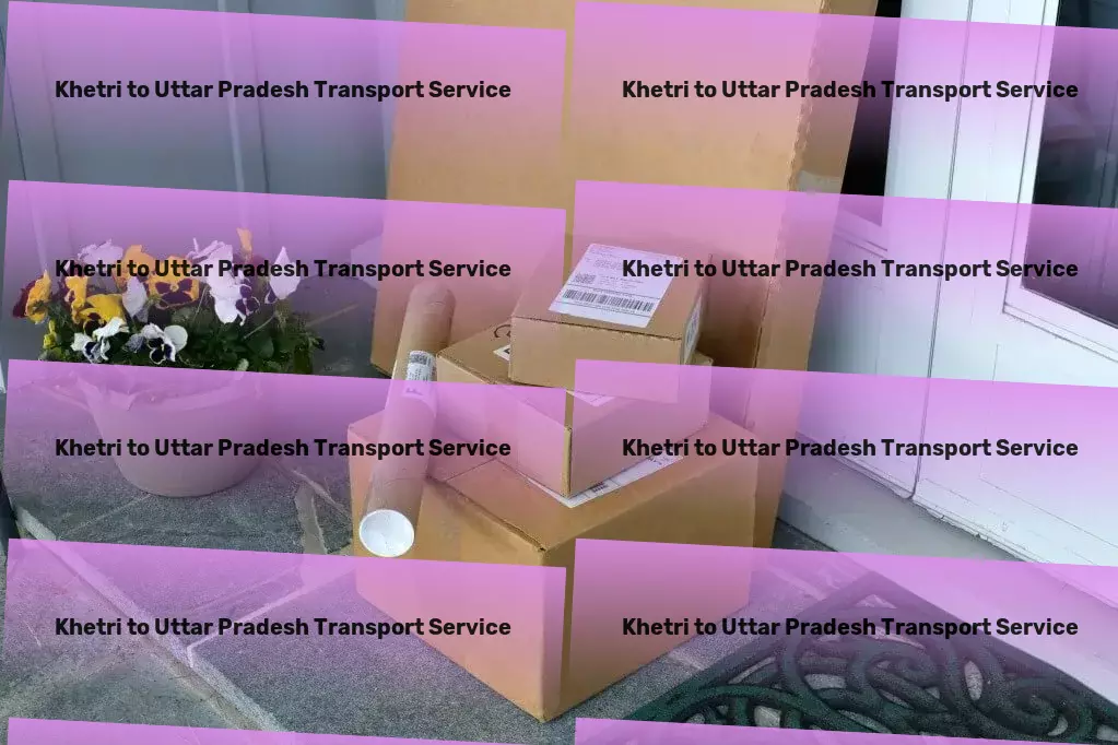 Khetri to Uttar Pradesh Transport Express cargo shipment services