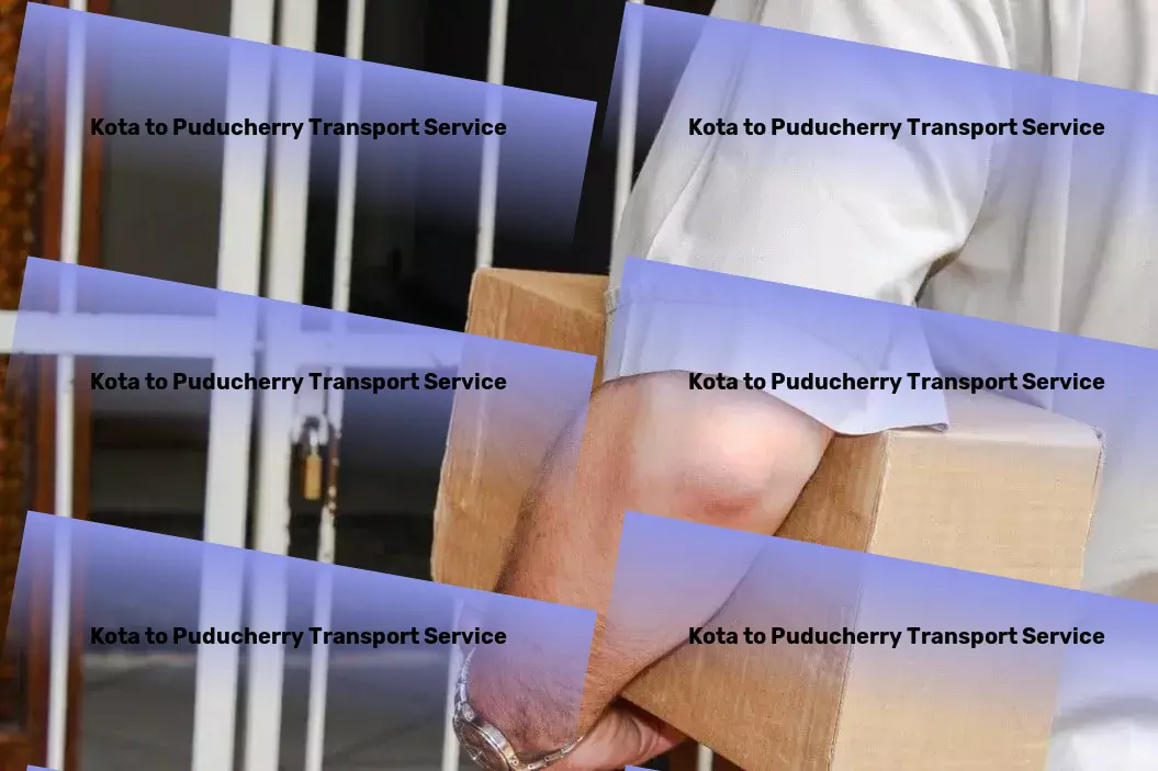 Kota to Puducherry Transport Seamless journeys, unforgettable experiences. Join us today! - Nationwide cargo forwarding