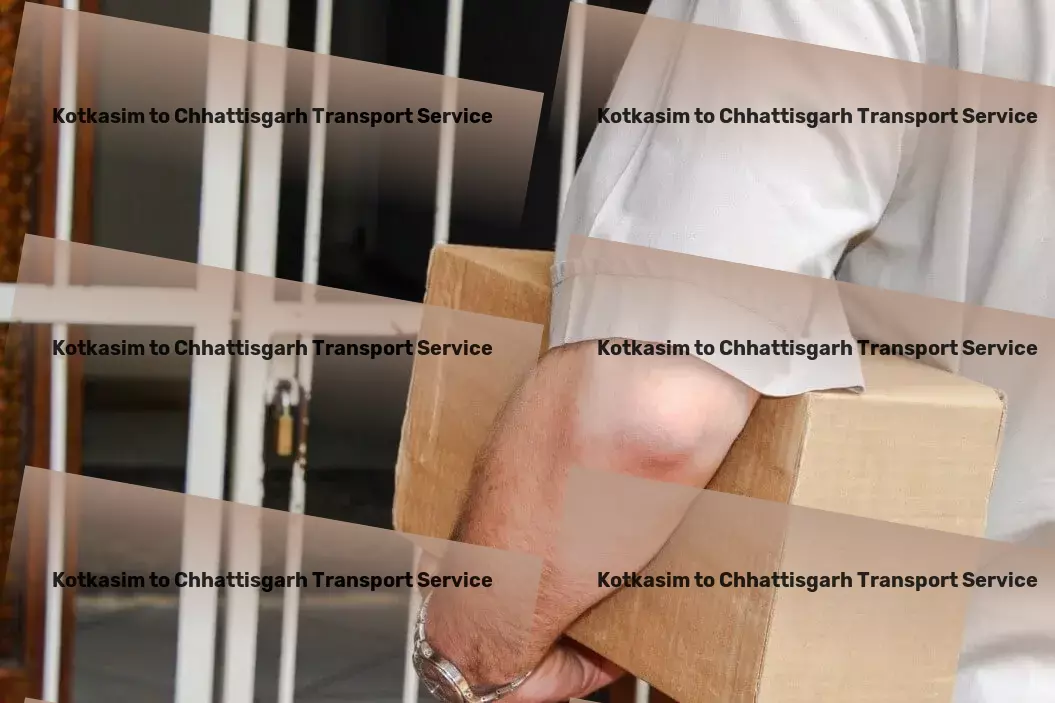 Kotkasim to Chhattisgarh Transport Revolutionary transport solutions catering to all of India! - Comprehensive shipping services