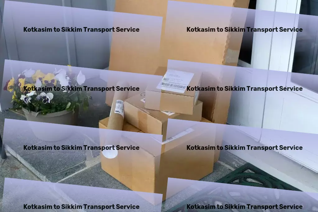 Kotkasim to Sikkim Transport Mastering the art of logistics for a bustling India! - Industrial package forwarding