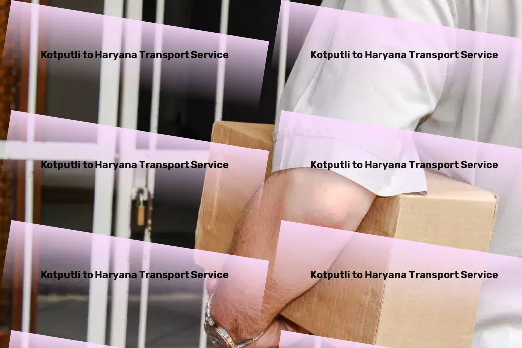 Kotputli to Haryana Transport Safe door-to-door transport