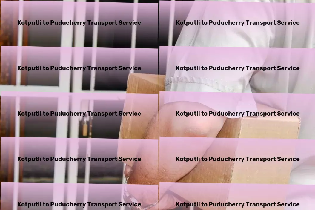 Kotputli to Puducherry Transport Full-scale logistics management