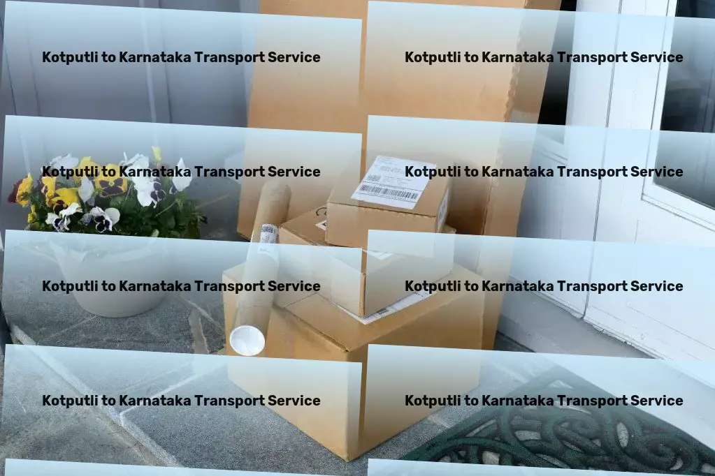 Kotputli to Karnataka Transport Your logistics problems solved, right here in India! - Efficient cargo delivery