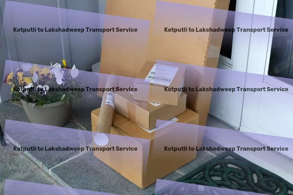 Kotputli to Lakshadweep Transport Specialized package transport