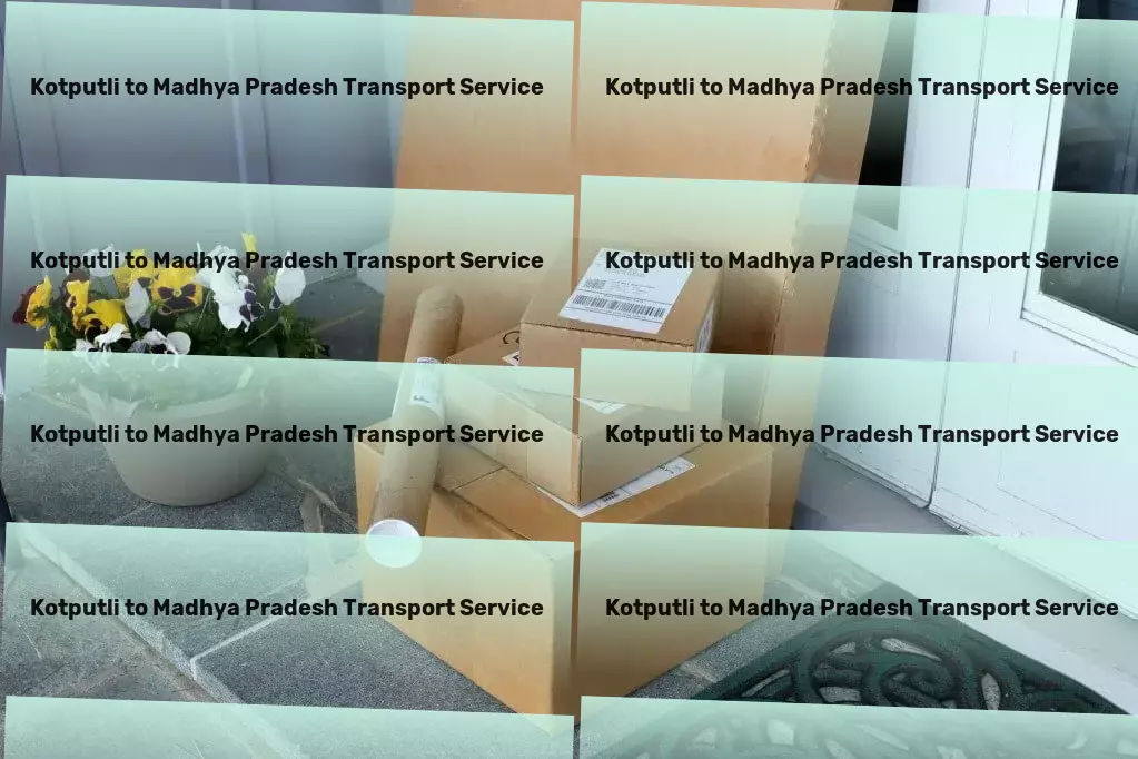 Kotputli to Madhya Pradesh Transport Bringing convenience to your doorstep with innovative travel services! - Quick cargo logistics