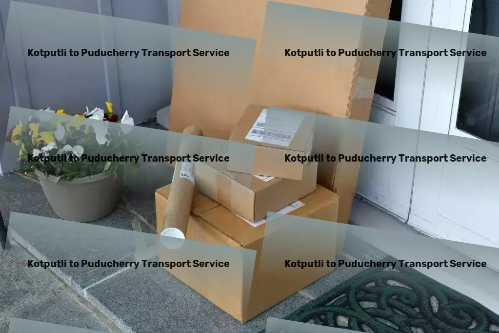 Kotputli to Puducherry Transport Championing a new wave of efficiency in Indian logistics. - Personal goods transport