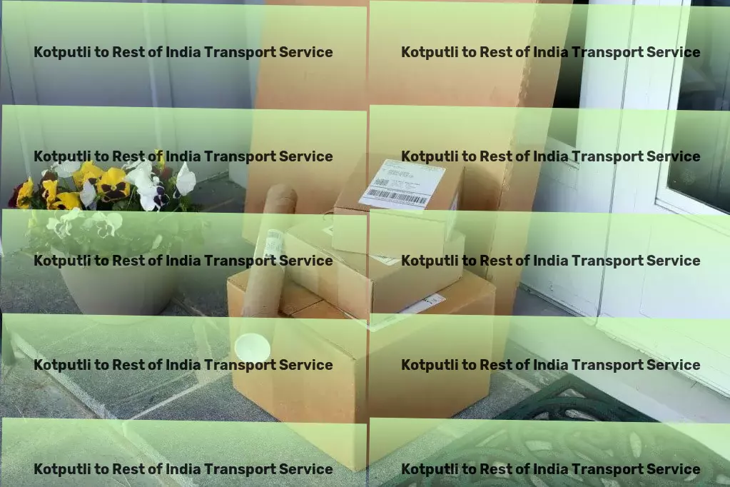 Kotputli to Rest Of India Transport Championing a new wave of efficiency in Indian logistics. - Long-distance freight carriage