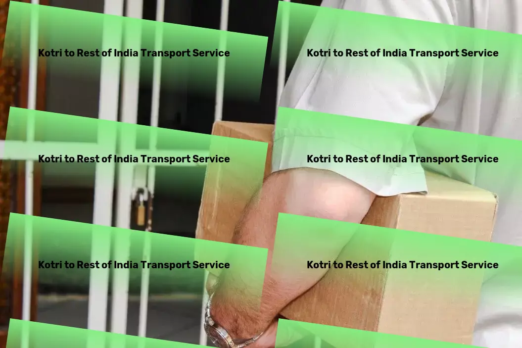 Kotri to Rest Of India Transport Empowering your journeys with advanced travel technology in India! - Heavy load shipping solutions