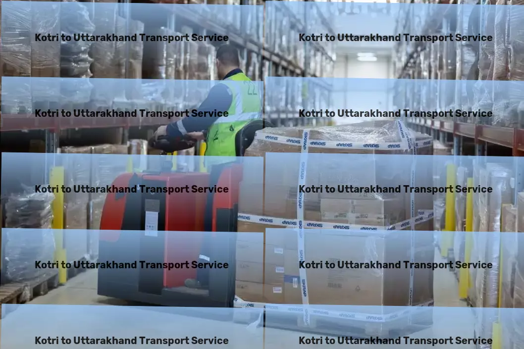 Kotri to Uttarakhand Transport Accelerate your shipping with our top-notch Indian logistics! - Reliable packers and movers