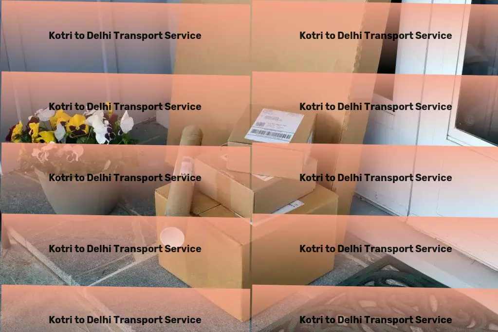 Kotri to Delhi Transport Multi-city goods logistics