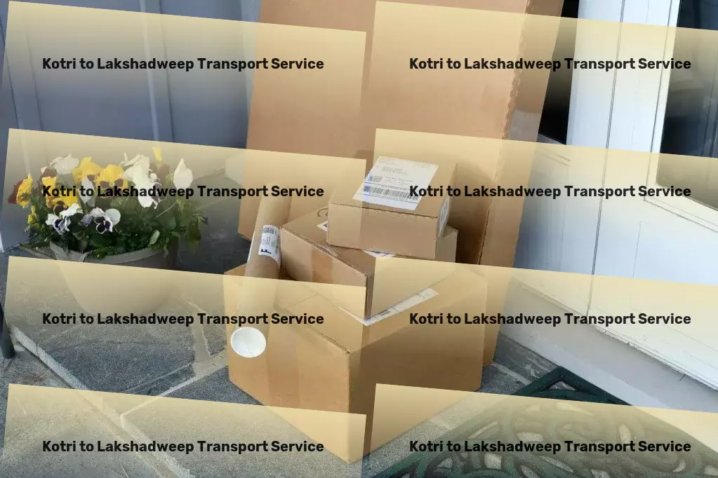 Kotri to Lakshadweep Transport The key to hassle-free logistics and transportation in India! - Integrated transport solutions