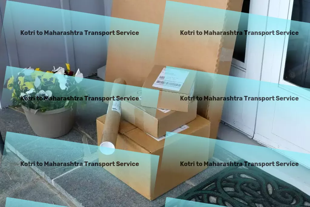 Kotri to Maharashtra Transport Specialized household logistics