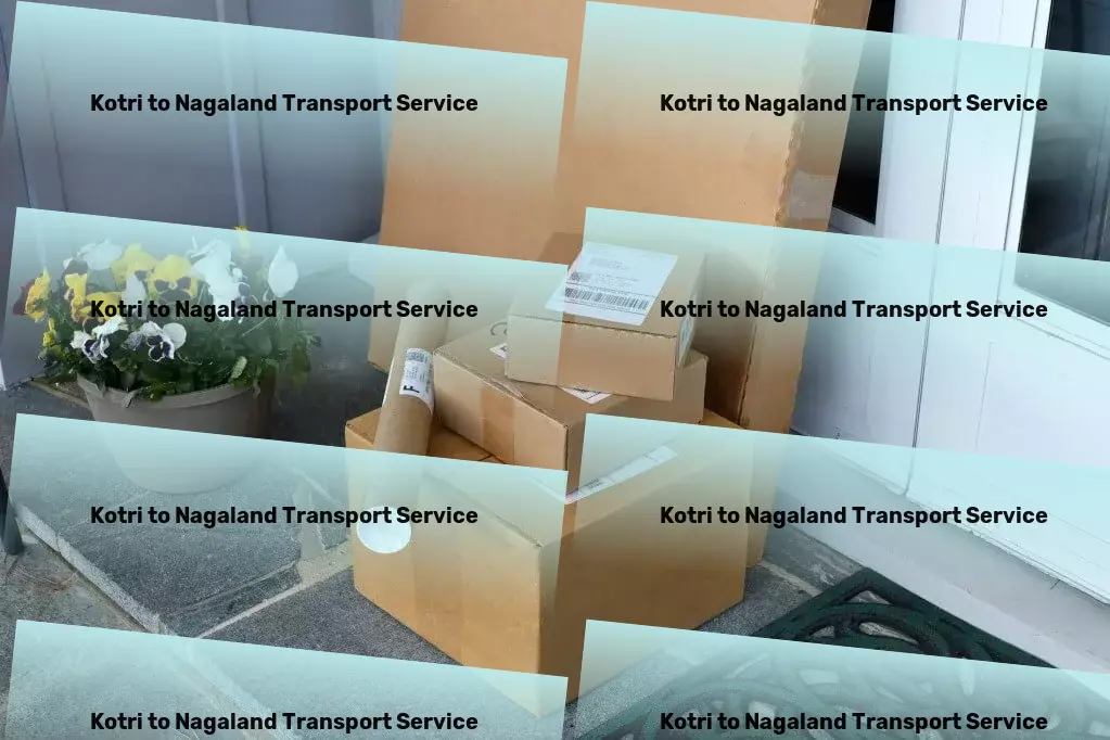 Kotri to Nagaland Transport Simplify your deliveries across India with our expertise! - High-speed goods delivery