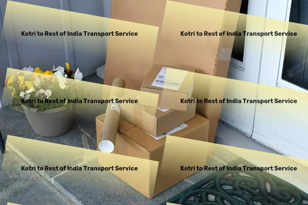 Kotri to Rest Of India Transport Precision in goods transport, reimagined for India! - Local goods shipment services