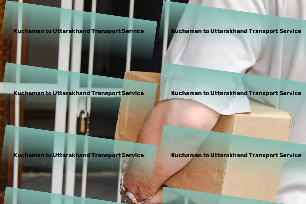 Kuchaman to Uttarakhand Transport From start to finish, we're revolutionizing your ride. - Inter-state goods delivery