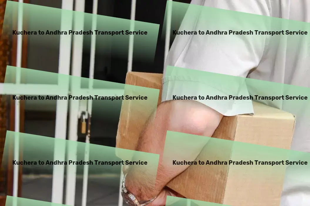 Kuchera to Andhra Pradesh Transport Commitment to changing the face of transportation in India! - Custom freight forwarding