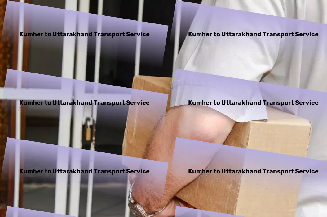 Kumher to Uttarakhand Transport Advanced logistics and transportation