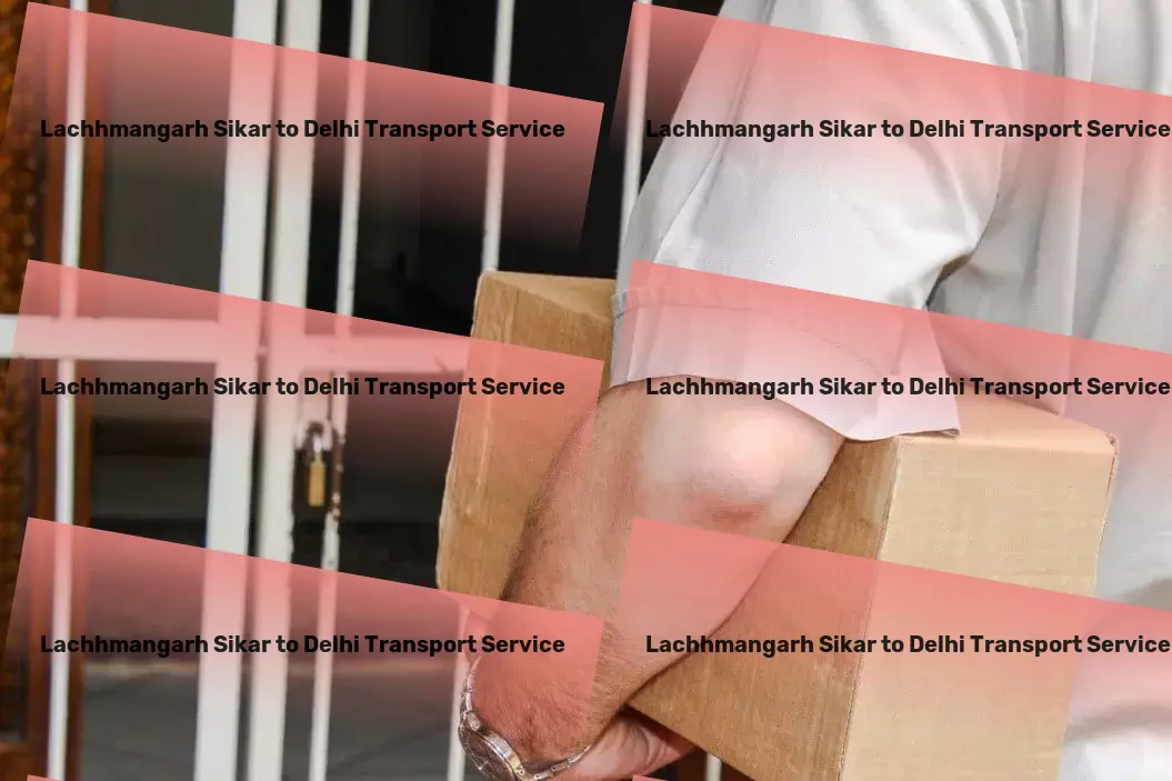 Lachhmangarh Sikar to Delhi Transport Industrial shipping coordination