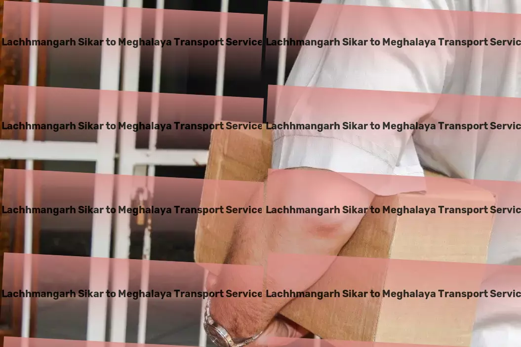 Lachhmangarh Sikar to Meghalaya Transport Transport compliance services