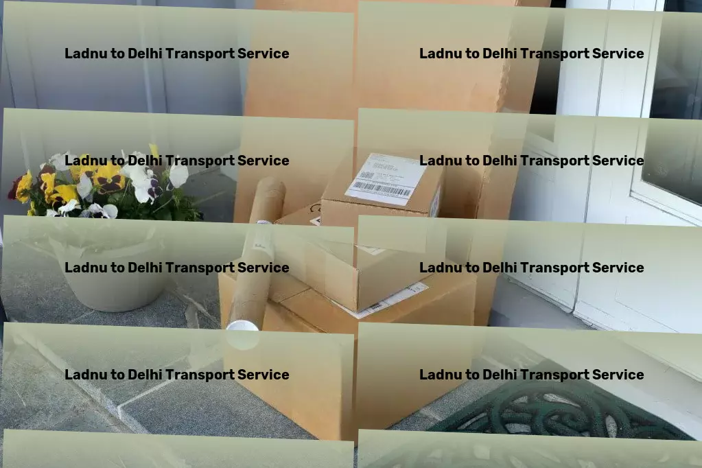 Ladnu to Delhi Transport Effortless travel solutions that keep India moving! - Home goods moving