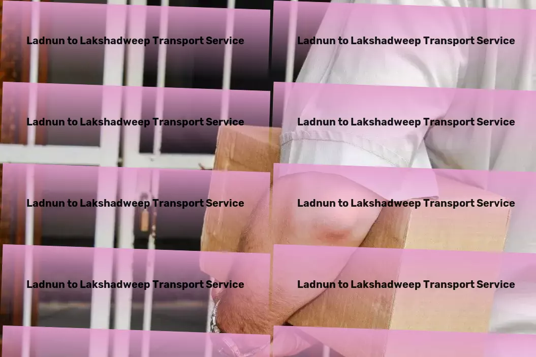 Ladnun to Lakshadweep Transport Your guide to extraordinary travel adventures worldwide! - Comprehensive package forwarding