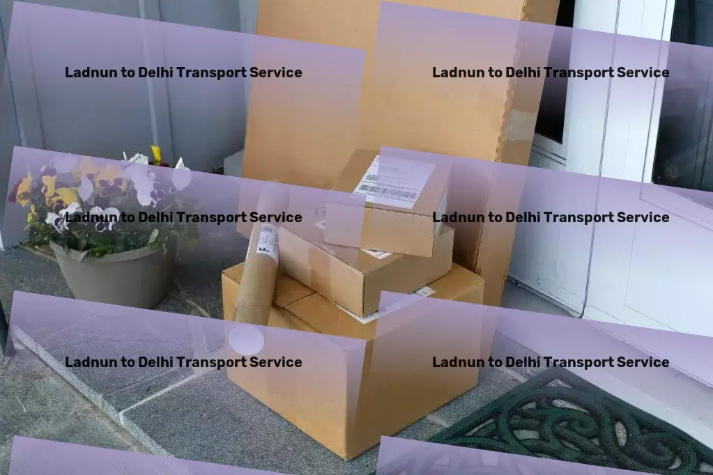 Ladnun to Delhi Transport Your gateway to exploring without boundaries! - Specialized goods logistics