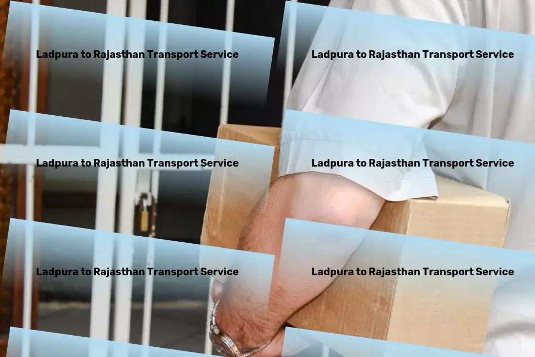 Ladpura to Rajasthan Transport Revolutionize your daily commute with our unique solutions! - High-volume goods forwarding