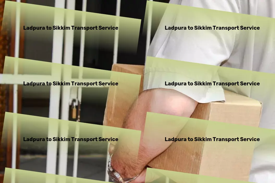 Ladpura to Sikkim Transport Your guide to unlocking the advantages of Indian logistics! - Express freight forwarding