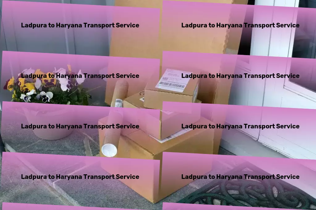 Ladpura to Haryana Transport Expert guidance in maneuvering through India's transport maze! - Inter-regional goods delivery