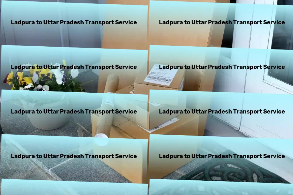 Ladpura to Uttar Pradesh Transport The ultimate platform for convenient urban transportation in India! - Customized logistics services