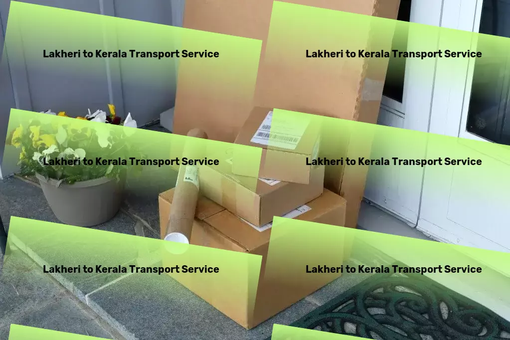 Lakheri to Kerala Transport From exotic locales to iconic cities, experience it all. - Partial load shipping